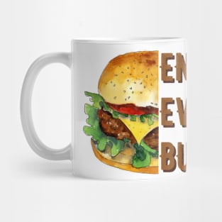 Enjoy every burger Mug